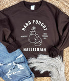 Hard Fought Hallelujah Sweatshirts